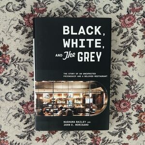 “Black, White, and The Grey” by Mashama Bailey and John O. Morisano